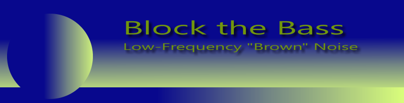 Block the Bass - Low-Frequency Black Noise