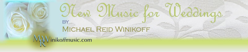 New Music for Weddings by Michael Reid Winikoff - Graphic Link to Wedding Music Site